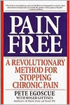 Pain Free: A Revolutionary Method for Stopping Chronic Pain