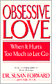 Obsessive Love: When It Hurts Too Much to Let Go