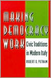 Making Democracy Work: Civic Traditions in Modern Italy