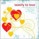 Testify To Love: Adult Contemporary Hits