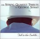 Tall in the Saddle: The String Quartet Tribute to George Strait
