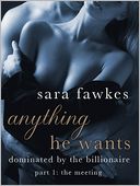 Anything He Wants by Sara Fawkes: NOOK Book Cover