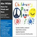 Children's Plea for Peace: Music for Winds and Brass by Alec Wilder