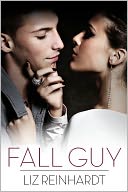 Fall Guy by Liz Reinhardt: NOOK Book Cover