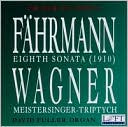 Fährmann: Eighth Sonata; Wagner: Meistersinger-Triptych