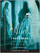Alice I Have Been by Melanie Benjamin: Audio Book Cover