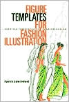 Figure Templates for Fashion Illustration: Over 150 Templates for Fashion Design