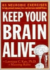 Keep Your Brain Alive: 83 Neurobic Exercises to Help Prevent Memory Loss and Increase Mental Fitness