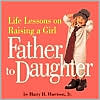 Father to Daughter: Life Lessons on Raising a Girl