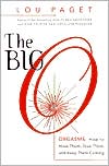 The Big O: How to Have Them, Give Them, and Keep Them Coming