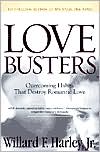 Love Busters: Overcoming Habits That Destroy Romantic Love