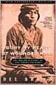 Bury My Heart at Wounded Knee: An Indian History of the American West