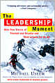 Leadership Moment: Nine True Stories of Triumph and Disaster and Their Lessons for Us All