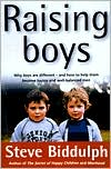 Raising Boys: Why Boys Are Different and How to Help Them Become Happy and Well-Balanced Men