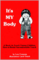 It's My Body: A Book to Teach Young Children How to Resist Uncomfortable Touch