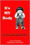 It's My Body: A Book to Teach Young Children How to Resist Uncomfortable Touch