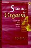 5 Minutes to Orgasm: Every Time You Make Love