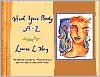 Heal Your Body A-Z: The Mental Causes for Physical Illness and the Way to Overcome Them