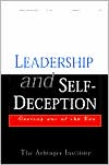Leadership and Self-Deception: Getting out of the Box