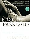 download Erotic Passions : A Guide to Orgasmic Massage, Sensual Bathing, Oral Pleasuring and Ancient Sexual Positions book