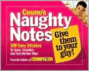 Cosmo's Naughty Notes: 100 Sexy Stickies to Tease, Tantalize, and Turn On Your Man