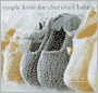 Simple Knits for Cherished Babies