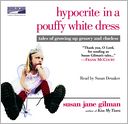 Hypocrite in a Pouffy White Dress by Susan Jane Gilman: Audio Book Cover