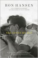 She Loves Me Not by Ron Hansen: Book Cover
