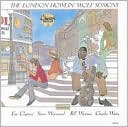 The London Howlin' Wolf Sessions [Bonus Tracks]