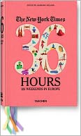 The New York Times, 36 Hours by Barbara Ireland: Book Cover