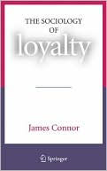 The Sociology of Loyalty