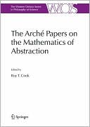 The Arche Papers on the Mathematics of Abstraction