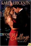 Worth the Challenge by Karen Erickson: NOOK Book Cover
