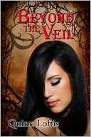 Beyond the Veil, Book 5 The Grey Wolves Series by Quinn Loftis: NOOK Book Cover