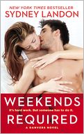 Weekends Required (Danvers Series #1) by Sydney Landon: NOOK Book Cover
