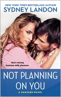 Not Planning on You (Danvers Series #2) by Sydney Landon: NOOK Book Cover