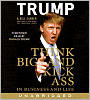 Think Big and Kick Ass in Business and Life
