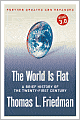 The World Is Flat: A Brief History of the Twenty-First Century (Further Updated and Expanded)