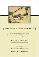American Encounters: Natives and Newcomers from European Contact to Indian Removal, 1500-1850