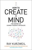 How to Create a Mind by Ray Kurzweil: NOOK Book Cover