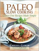 Paleo Slow Cooking by Chrissy Gower: NOOK Book Cover