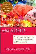 Parenting Your Child with ADHD by Craig Wiener: Book Cover