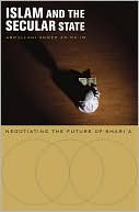 Islam and the Secular State: Negotiating the Future of Shari'a