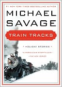 Train Tracks by Michael Savage: Book Cover