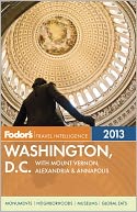 Fodor's Washington, D.C. 2013 with Mount Vernon, Alexandria & Annapolis by Fodor's Travel Publications: Book Cover
