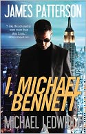 I, Michael Bennett by James Patterson: Book Cover