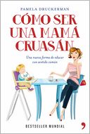 Cómo ser una mamá cruasán by Pamela Druckerman: NOOK Book Cover