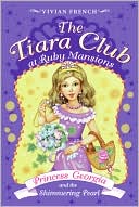 Princess Georgia and the Shimmering Pearl (The Tiara Club at Ruby Mansions Series)