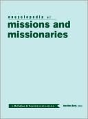 Encyclopedia of Missions and Missionaries