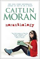 Moranthology by Caitlin Moran: Book Cover